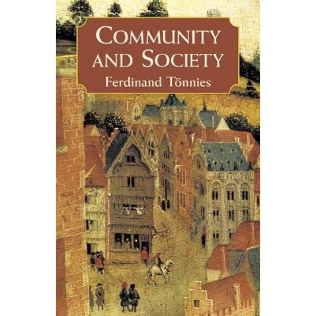 Community and Society, Ferdinand Tonnies (Author)