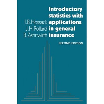 Introductory Statistics with Applications in General Insurance, I. B. Hossack (Author) Introductory Statistics with Applications in General Insurance, I. B. Hossack (Author)