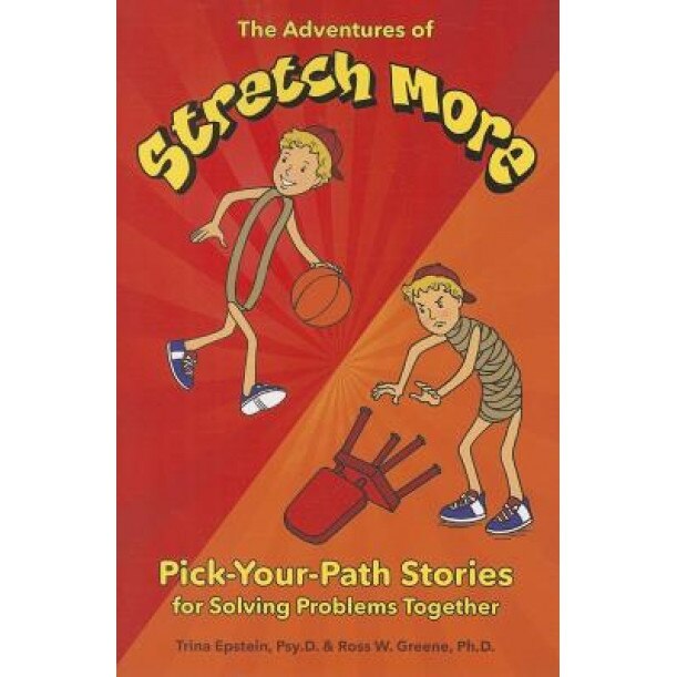 The Adventures of Stretch More: Pick-Your-Path Stories for Solving Problems Together, Trina Epstein (Author)