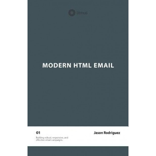 Modern HTML Email (Second Edition) - Jason Rodriguez (Author)