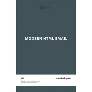 Modern HTML Email (Second Edition) - Jason Rodriguez (Author) Modern HTML Email (Second Edition) - Jason Rodriguez (Author)