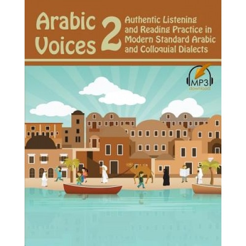 Arabic Voices 2: Authentic Listening and Reading Practice in Modern Standard Arabic and Colloquial Dialects, Matthew Aldrich (Author)