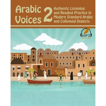 Arabic Voices 2: Authentic Listening and Reading Practice in Modern Standard Arabic and Colloquial Dialects, Matthew Aldrich (Author) Arabic Voices 2: Authentic Listening and Reading Practice in Modern Standard Arabic and Colloquial Dialects, Matthew Aldrich (Author)