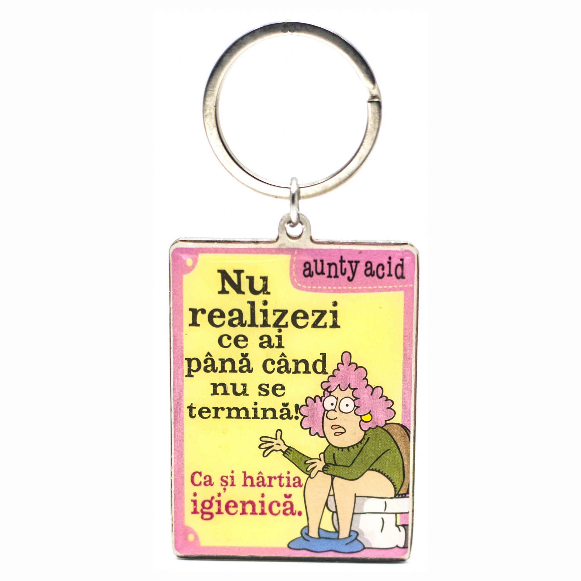 Breloc Aunty Acid - Nu realizezi