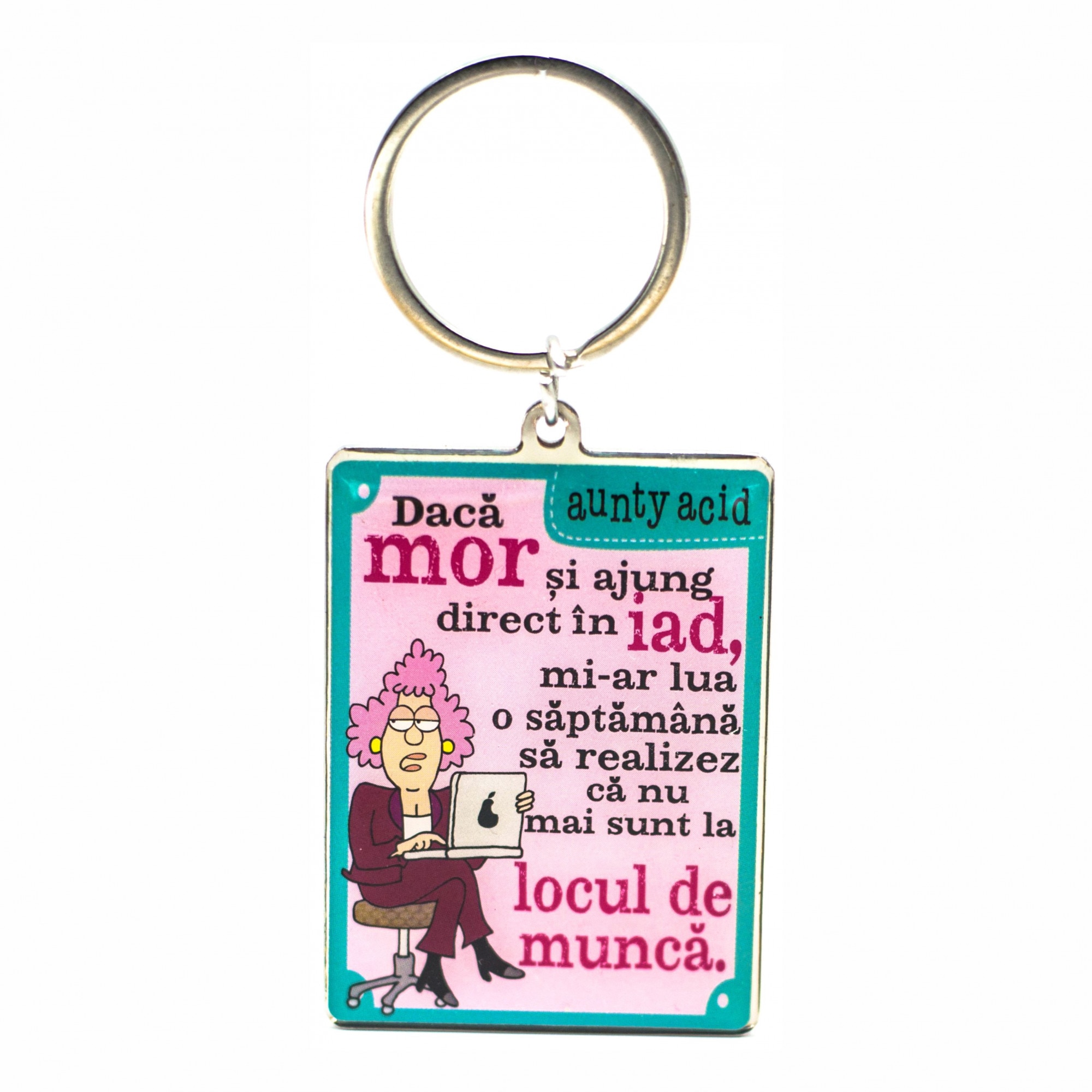 Breloc Aunty Acid - Daca mor