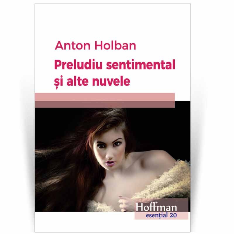 Preludiu sentimental si alte nuvele - Anton Holban