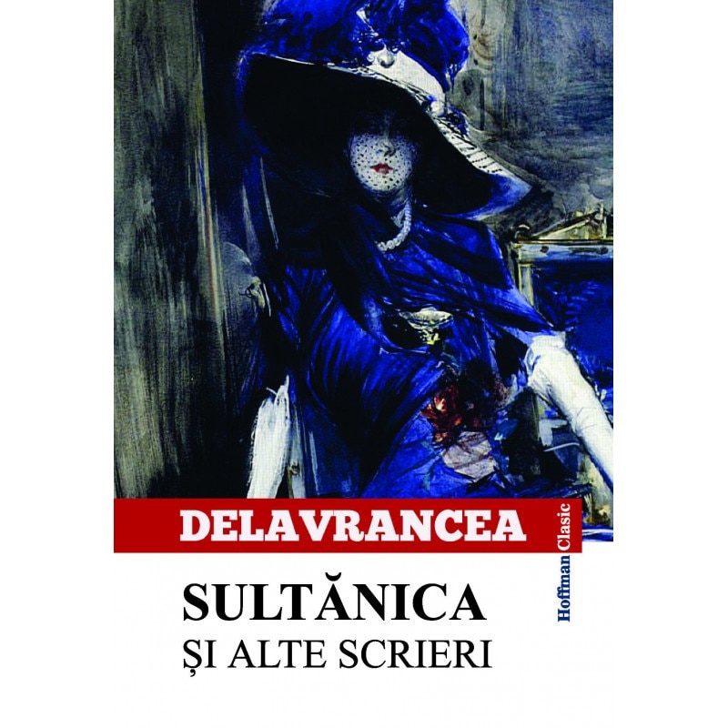 Sultanica si alte scrieri - Barbu Stefanescu Delavrancea