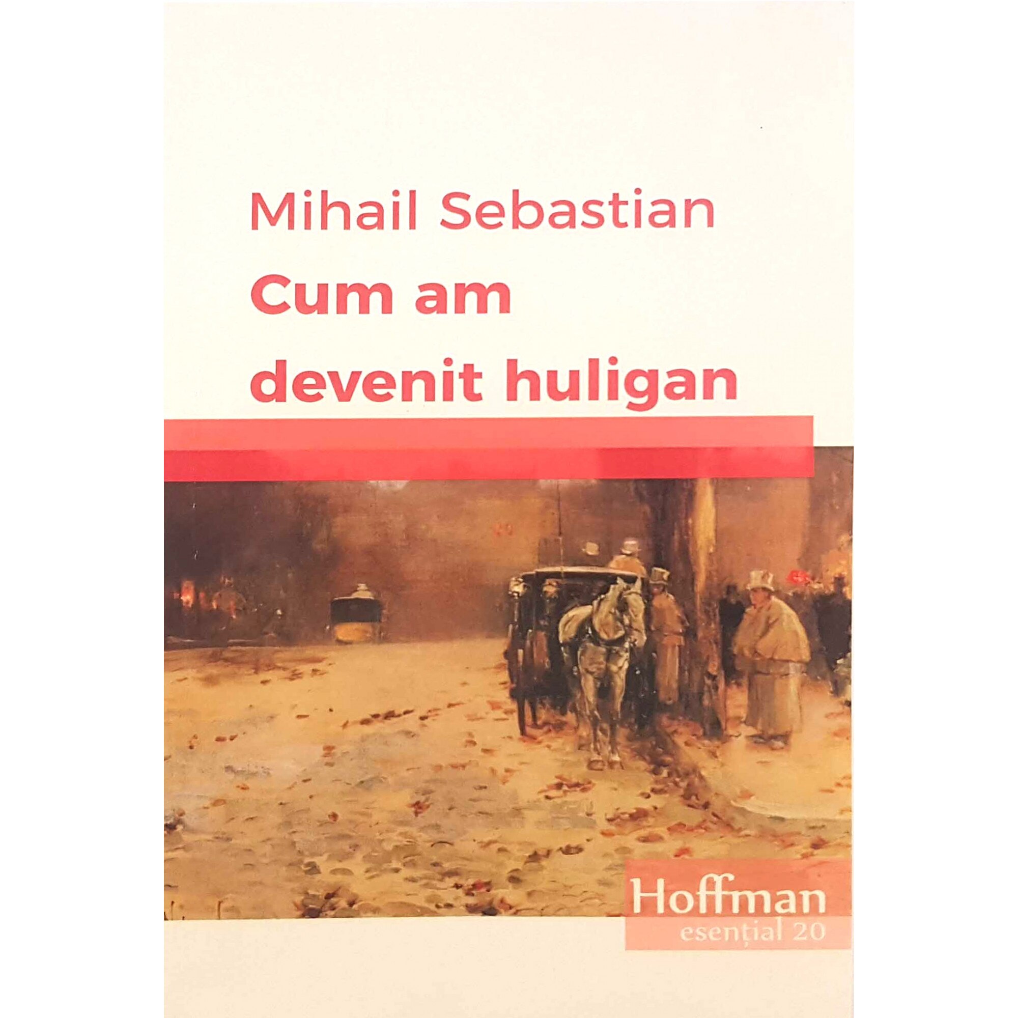 Cum am devenit huligan - Mihail Sebastian