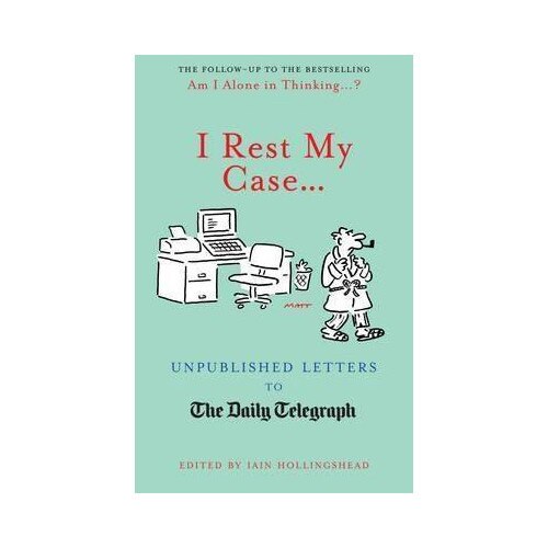 I Rest My Case... - Iain Hollingshead
