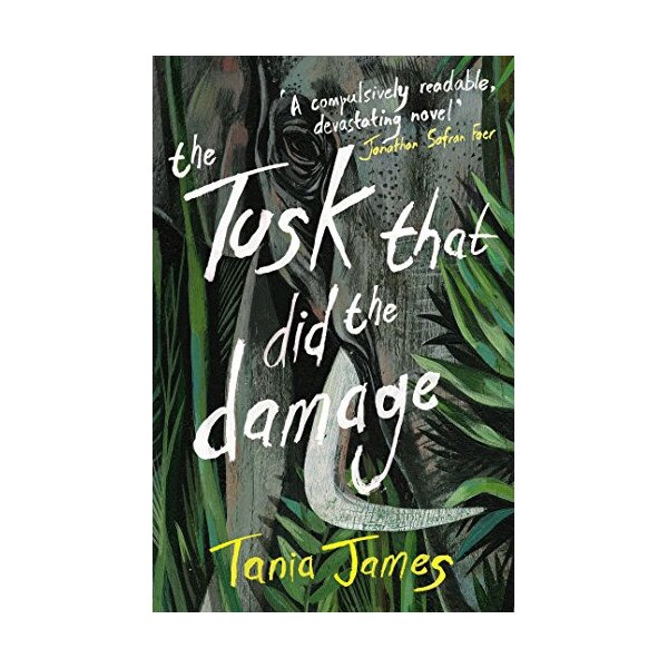 The Tusk That Did the Damage - Tania James