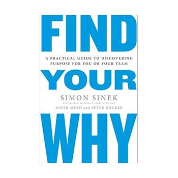 Find Your Why - Simon Sinek Find Your Why - Simon Sinek
