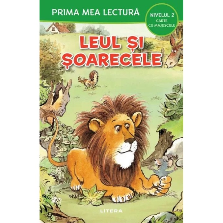 Leul Si Soarecele. Prima Mea Lectura