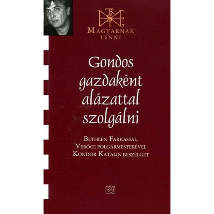 Gondos gazdaként alázattal szolgálni - Bethlen Farkassal, Verőce polgármesterével Kondor Katalin beszélget - Kondor Katalin