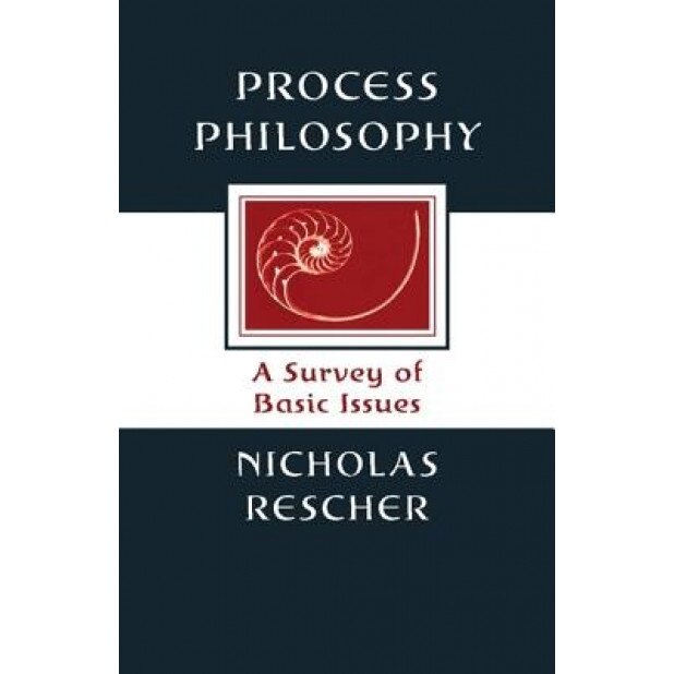 Process Philosophy: A Survey of Basic Issues, Nicholas Rescher (Author)