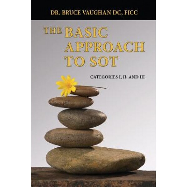 The Basic Approach to Sot: Categories I, II and III, Dr Bruce Vaughan (Author)
