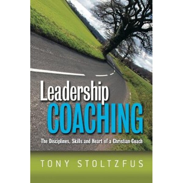 Leadership Coaching, Tony Stoltzfus