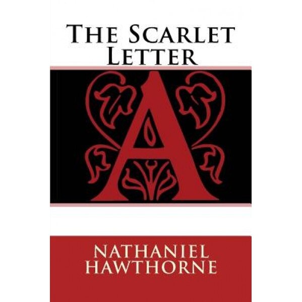The Scarlet Letter, Nathaniel Hawthorne (Author)