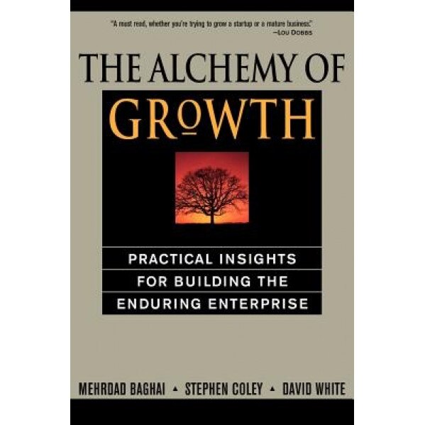 The Alchemy of Growth - Steve Coley, David White, Mehrdad Baghai