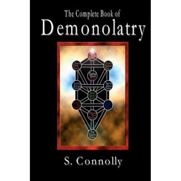 The Complete Book of Demonolatry, S. Connolly