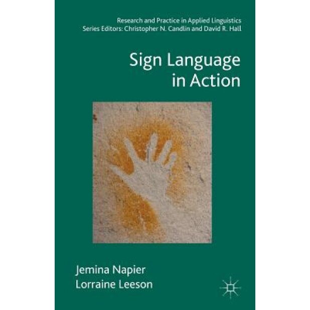 Sign Language in Action, Jemina Napier (Author)