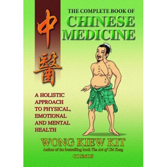 The Complete Book of Chinese Medicine: A Holistic Approach to Physical, Emotional and Mental Health, Kiew Kit Wong (Author)