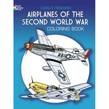 Airplanes of the Second World War Coloring Book, Carlo Demand Airplanes of the Second World War Coloring Book, Carlo Demand