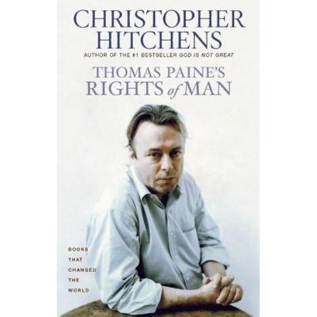 Thomas Paine's Rights of Man: A Biography, Christopher Hitchens