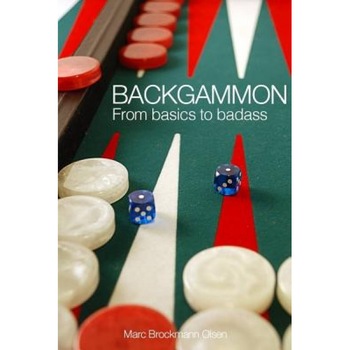 Backgammon: From Basics to Badass, MR Marc Brockmann Olsen Mbo (Author) Backgammon: From Basics to Badass, MR Marc Brockmann Olsen Mbo (Author)