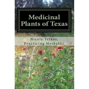 Medicinal Plants of Texas: A Guide to Locating, Growing, Harvesting and Using Plants in Texas and the Deep South, Nicole a. Telkes (Author) Medicinal Plants of Texas: A Guide to Locating, Growing, Harvesting and Using Plants in Texas and the Deep South, Nicole a. Telkes (Author)