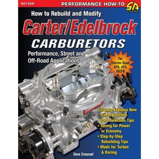 How to Rebuild and Modify Carter/Edelbrock Carburetors, Dave Emanuel (Author)