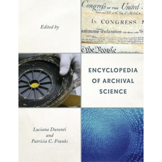 Encyclopedia of Archival Science, Luciana Duranti (Editor)
