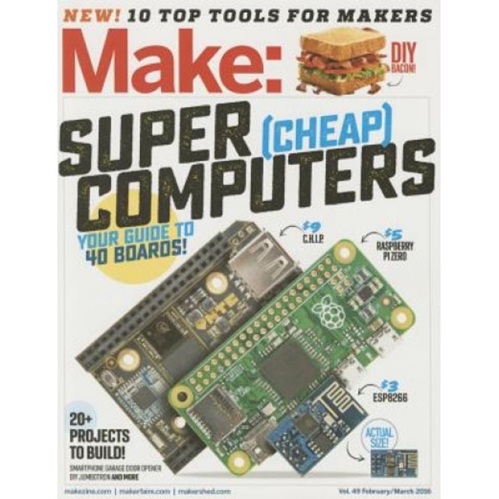 Make: Volume 49: Super Cheap Computers, Rafe Needleman (Author)