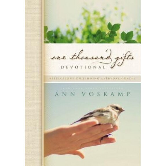 One Thousand Gifts Devotional: Reflections on Finding Everyday Graces, Ann Voskamp (Author)