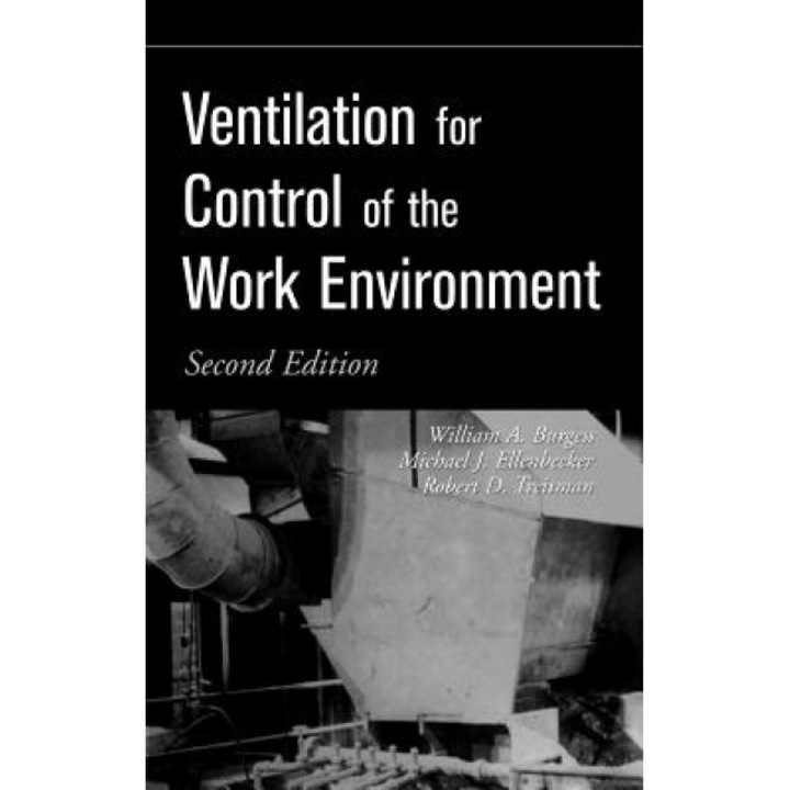 Ventilation for Control of the Work Environment, Michael J. Ellenbecker (Author)