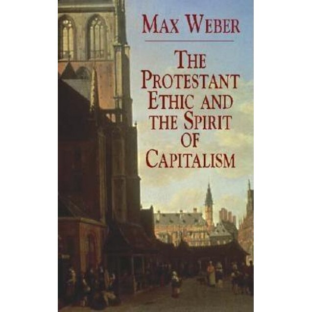 The Protestant Ethic and the Spirit of Capitalism, Max Weber, Michael D. Coe