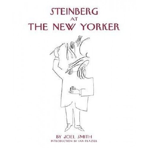 Steinberg at the New Yorker, Joel Smith (Author)
