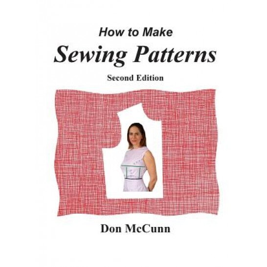 How to Make Sewing Patterns, Second Edition, Don McCunn (Author)
