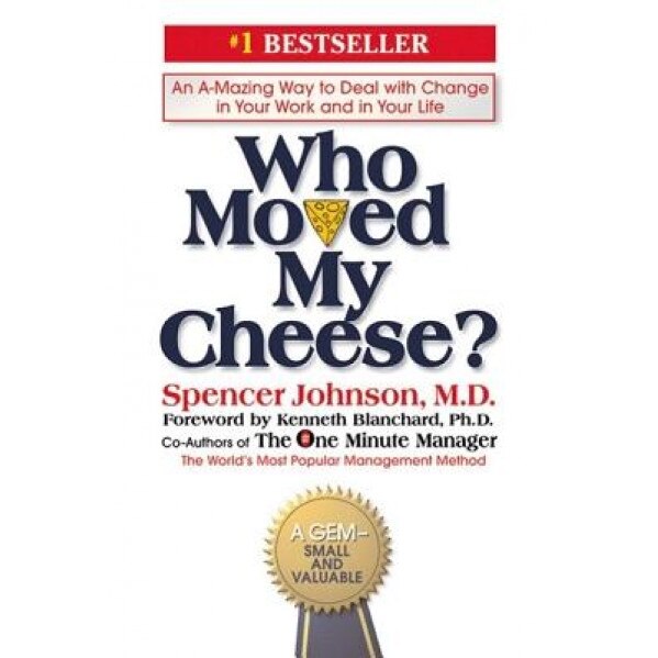 Who Moved My Cheese? - Ken Blanchard, Spencer Johnson