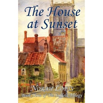 The House at Sunset, Norah Lofts (Author) The House at Sunset, Norah Lofts (Author)