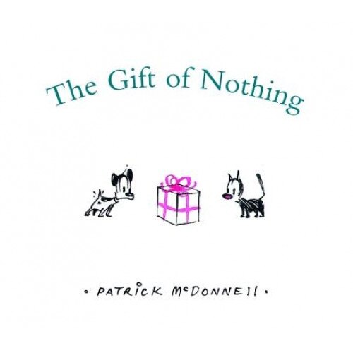The Gift of Nothing, Patrick McDonnell (Author)