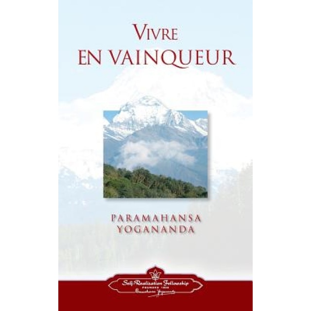 Vivre En Vaingueur (to Be Victorious in Life - French), Paramahansa Yogananda (Author)