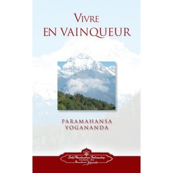 Vivre En Vaingueur (to Be Victorious in Life - French), Paramahansa Yogananda (Author) Vivre En Vaingueur (to Be Victorious in Life - French), Paramahansa Yogananda (Author)