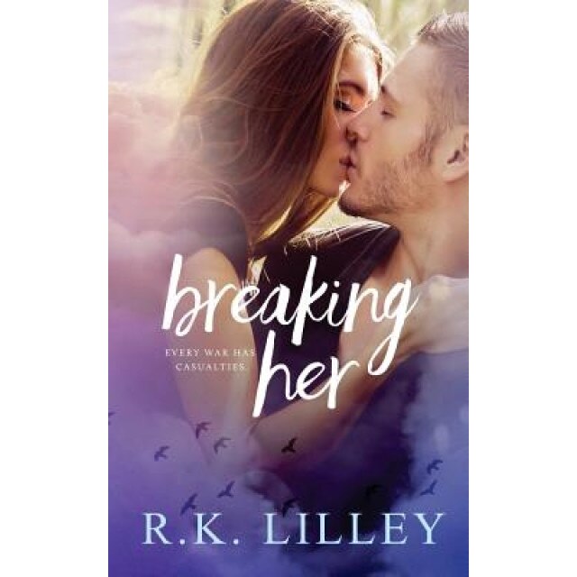 Breaking Her, R. K. Lilley (Author)