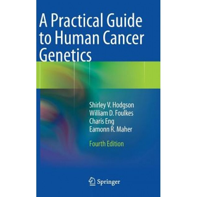 A Practical Guide to Human Cancer Genetics - Shirley V. Hodgson (Author)