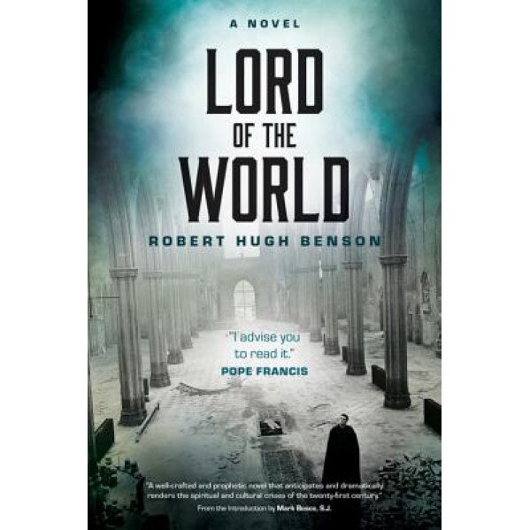 Lord of the World, Robert Hugh Benson (Author)