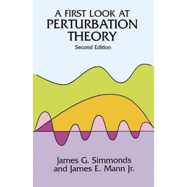 A First Look at Perturbation Theory, James G. Simmonds