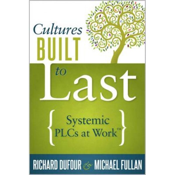 Cultures Built to Last: Systemic Plcs at Work, Richard DuFour (Author)
