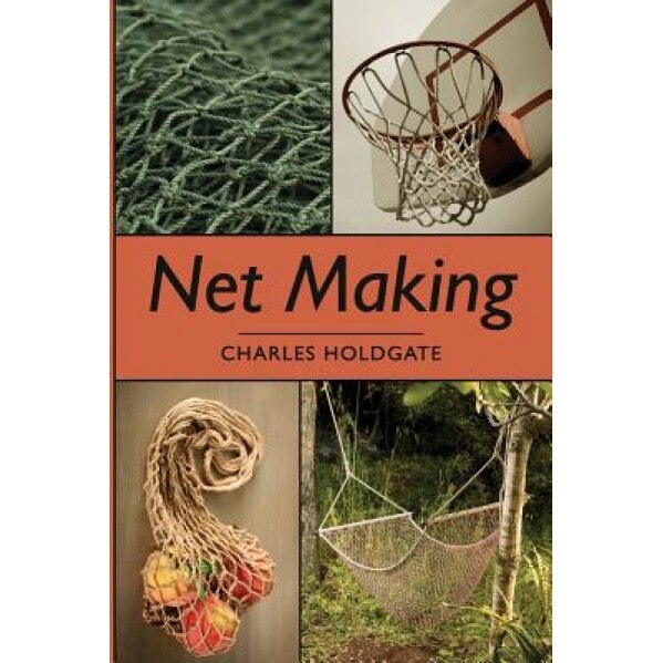 Net Making, Charles Holdgate (Author)