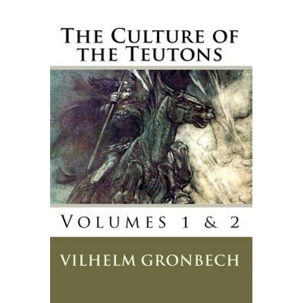 The Culture of the Teutons, Vilhelm Grnbech (Author)