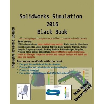 Solidworks Simulation 2016 Black Book, Matt Weber (Author) Solidworks Simulation 2016 Black Book, Matt Weber (Author)